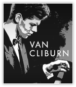 Thank you, Mr. Van Cliburn